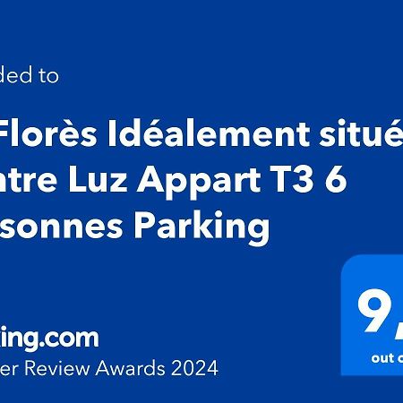 Le Flores Idealement Situe Centre Luz Appart T3 6 Personnes Parking Apartment Luz-Saint-Sauveur Exterior photo